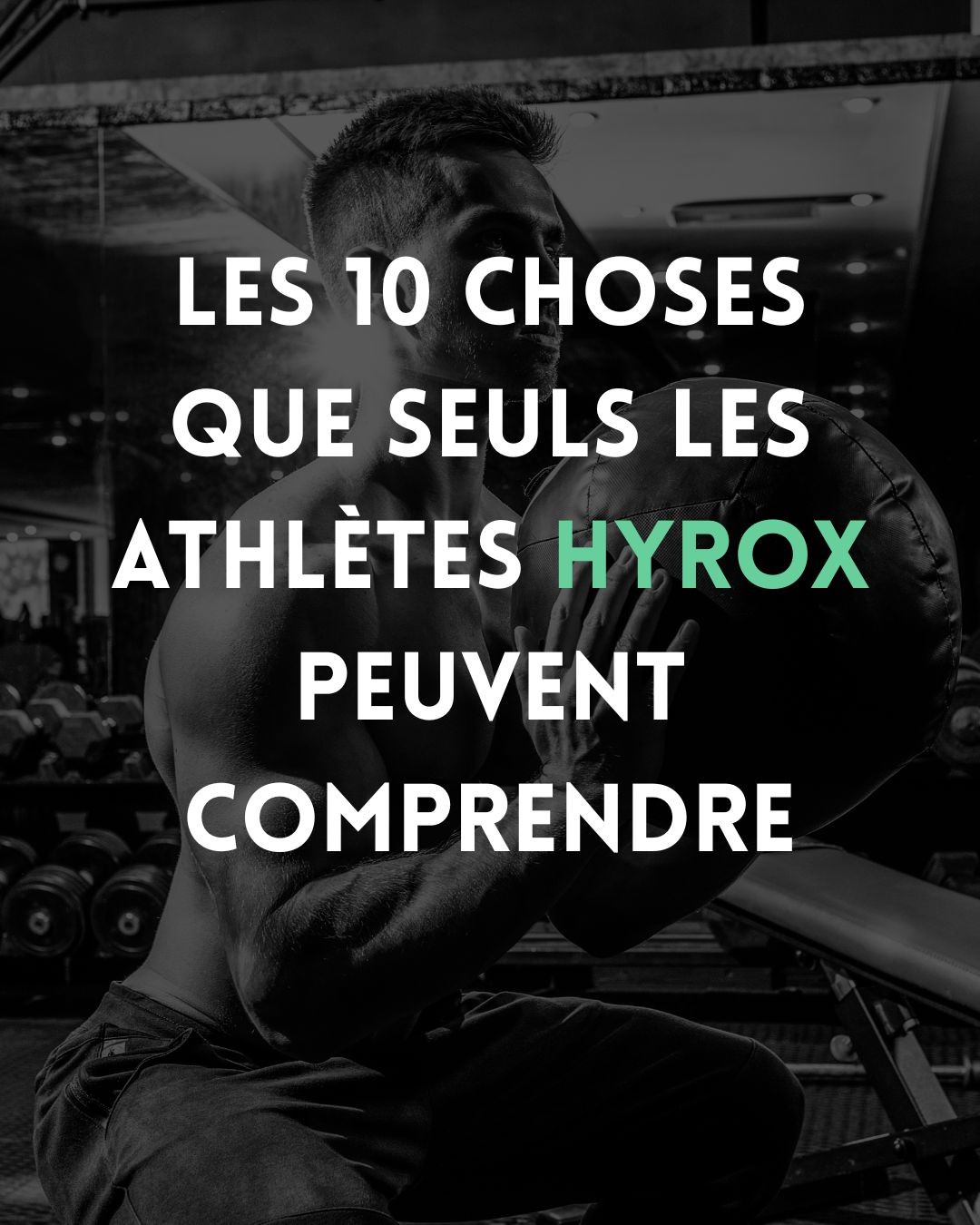 Les 10 choses que seuls les athlètes HYROX peuvent comprendre