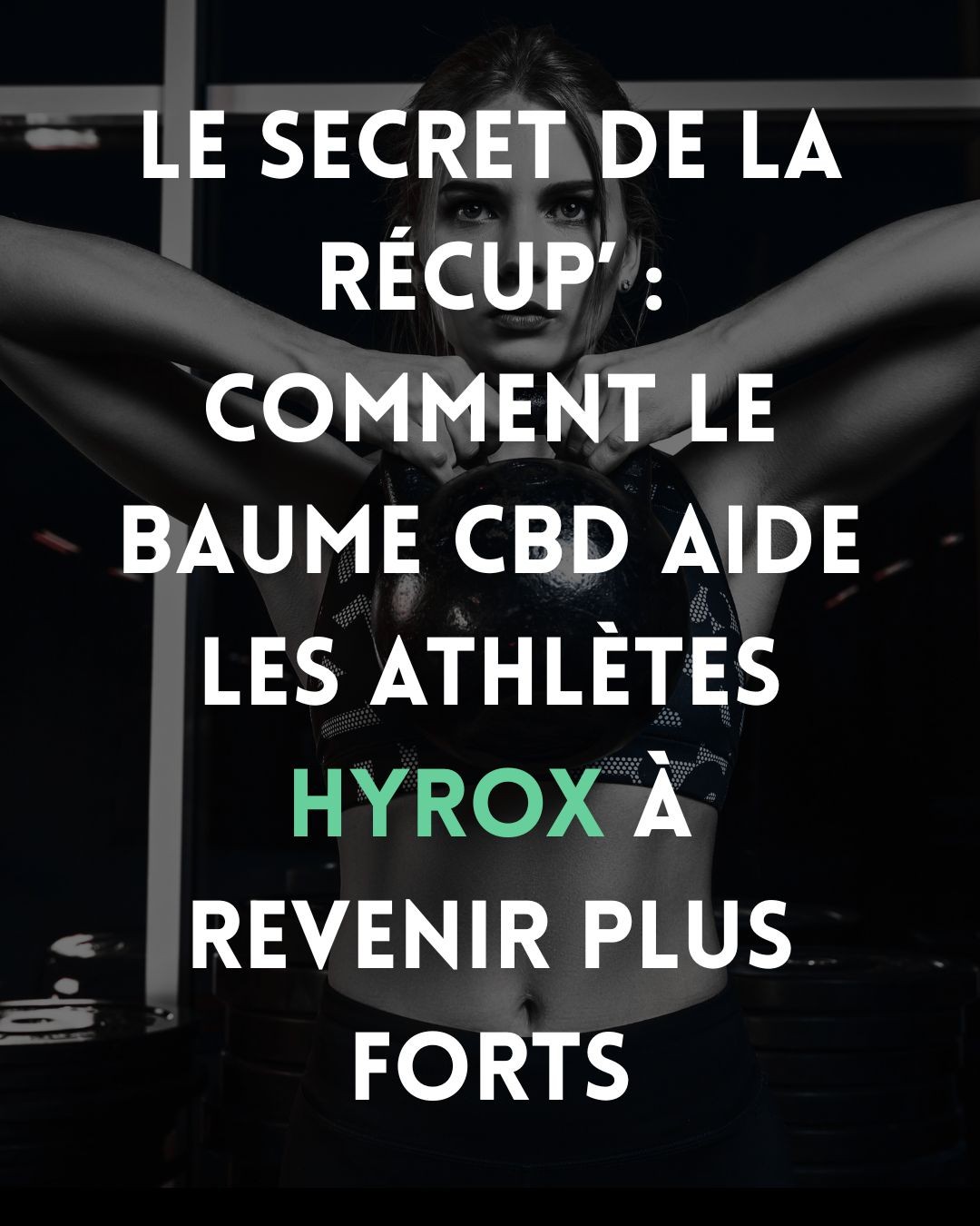 Le secret de la récup’ : comment le baume CBD aide les athlètes HYROX à revenir plus forts Le secret de la récup’ : comment le baume CBD aide les athlètes HYROX à revenir plus forts